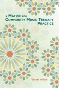 Enlarge image Cover: A Matrix for Community Music Therapy Practice - Barcelona Publishers