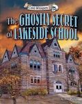 Cover: The Ghostly Secret of Lakeside School - Bearport Books