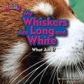 Cover: My Whiskers Are Long and White (Red Panda) - Bearport Books