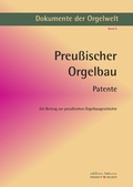 Cover: Dokumente der Orgelwelt / Preu&szlig;ischer Orgelbau - Patente - epubli