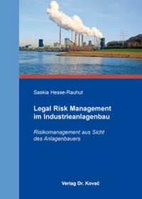 Abbildung von: Legal Risk Management im Industrieanlagenbau - Kovac, Dr. Verlag