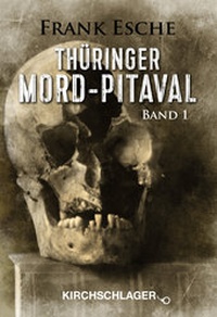 Abbildung von: Thüringer Mord-Pitaval - Kirchschlager, M