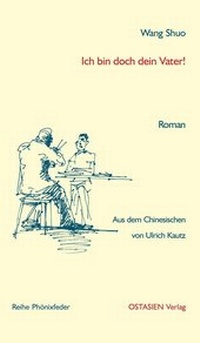 Abbildung von: Ich bin doch dein Vater! - OSTASIEN Verlag