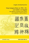 Cover: Yang Liangyaos Reise von 785 n. Chr. zum Kalifen von Bagdad - OSTASIEN Verlag