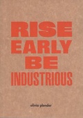 Cover: Olivia Plender - Rise Early, Be Industrious - Sternberg Press