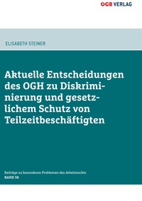 Abbildung von: Aktuelle Entscheidungen des OGH zu Diskriminierung und gesetzlichem Schutz von Teilzeitbeschäftigten - ÖGB Verlag