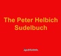 Cover: The Peter Helbich Sudelbuch - Morawa Lesezirkel GmbH
