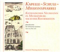 Cover: Kapelle, Schule, Missionspfarrei - katholischer Neubeginn in Mecklenburg nach der Reformation - Heinrich-Theissing-Institut