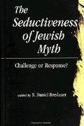 Cover: The Seductiveness of Jewish Myth - State University of New York Press