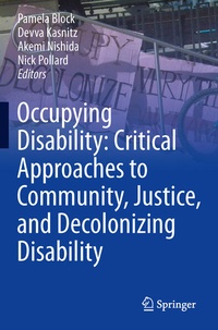 Enlarge image Cover: Occupying Disability: Critical Approaches to Community, Justice, and Decolonizing Disability - Springer