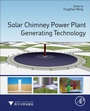 Cover: Solar Chimney Power Plant Generating Technology - Academic Press