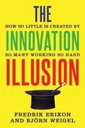 Cover: The Innovation Illusion - Yale University Press