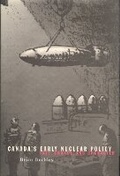 Cover: Canada's Early Nuclear Policy - McGill-Queen's University Press