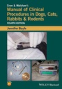 Cover: Crow and Walshaw's Manual of Clinical Procedures in Dogs, Cats, Rabbits and Rodents - Wiley-Blackwell