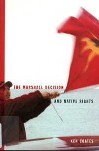 Enlarge image Cover: The Marshall Decision and Native Rights - McGill-Queen's University Press