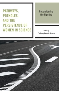 Enlarge image Cover: Pathways, Potholes, and the Persistence of Women in Science - Lexington Books
