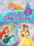 Cover: Disney Princess: Lots & Lots of Look and Find - Phoenix International Publications, Inc.