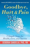 Cover: Goodbye, Hurt & Pain - Conari Press,U.S.