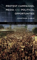 Cover: Protest Campaigns, Media and Political Opportunities - Rowman & Littlefield International
