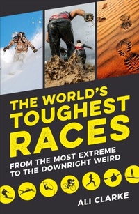 Abbildung von: The World's Toughest Races - Summersdale Publishers