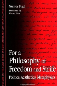 Enlarge image Cover: For a Philosophy of Freedom and Strife - State University of New York Press