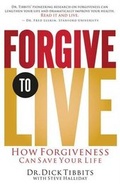 Cover: Forgive to Live - Nelson Books an imprint of Thomas Nelson Publishers