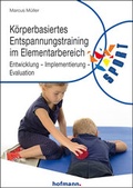 Cover: K&ouml;rperbasiertes Entspannungstraining im Elementarbereich - Hofmann-Verlag