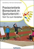 Cover: Praxisorientierte Biomechanik im Sportunterricht - Hofmann-Verlag