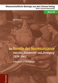Cover: Die Novelle der Neorenaissance zwischen "Gr&uuml;nderzeit" und "Untergang" (1870-1945) - Tectum Wissenschaftsverlag