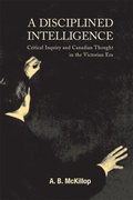Cover: A Disciplined Intelligence - McGill-Queen's University Press