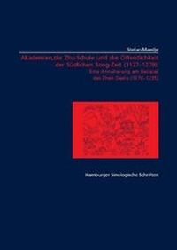 Abbildung von: Akademien, die Zhu-Schule und die Öffentlichkeit der Südlichen Song-Zeit (1127-1279) - OSTASIEN Verlag