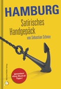 Cover: MICHAEL M&Uuml;LLER Reisef&uuml;hrer Hamburg Satirisches Handgep&auml;ck - Michael M&uuml;ller Verlag