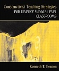 Cover: Constructivist Teaching Strategies for Diverse Middle-Level Classrooms - Pearson