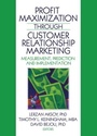 Cover: Profit Maximization Through Customer Relationship Marketing - Routledge