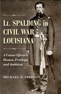 Cover: Lt. Spalding in Civil War Louisiana - Louisiana State University Press