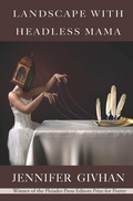 Cover: Landscape with Headless Mama - Louisiana State University Press