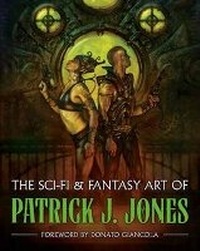 Abbildung von: The Sci-fi & Fantasy Art of Patrick J. Jones - Korero Press