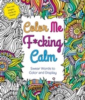 Cover: Color Me F*cking Calm - St Martin's Press