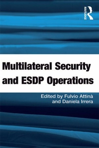 Enlarge image Cover: Multilateral Security and ESDP Operations - Routledge
