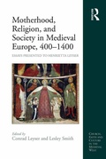 Cover: Motherhood, Religion, and Society in Medieval Europe, 400-1400 - Routledge