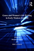 Cover: Genre and Women's Life Writing in Early Modern England - Routledge