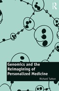 Cover: Genomics and the Reimagining of Personalized Medicine - Routledge