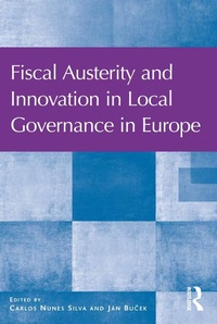 Enlarge image Cover: Fiscal Austerity and Innovation in Local Governance in Europe - Routledge