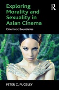 Cover: Exploring Morality and Sexuality in Asian Cinema - Routledge