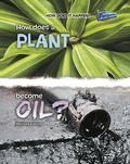 Cover: How Does it Happen How Does a Plant Become Oil? - Raintree