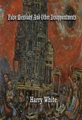 Cover: False Messiahs and Other Disappointments - BOOKBABY