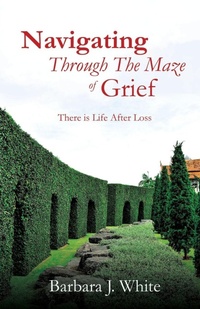 Enlarge image Cover: Navigating Through The Maze of Grief - Xulon Press