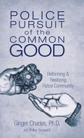 Cover: Police Pursuit of the Common Good - Balboa Press