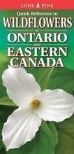 Cover: Quick Reference to Wildflowers of Ontario and Eastern Canada - Lone Pine Publishing,Canada