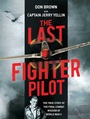 Cover: The Last Fighter Pilot - Regnery History